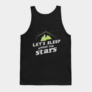 Camping: Let's sleep under the stars Tank Top